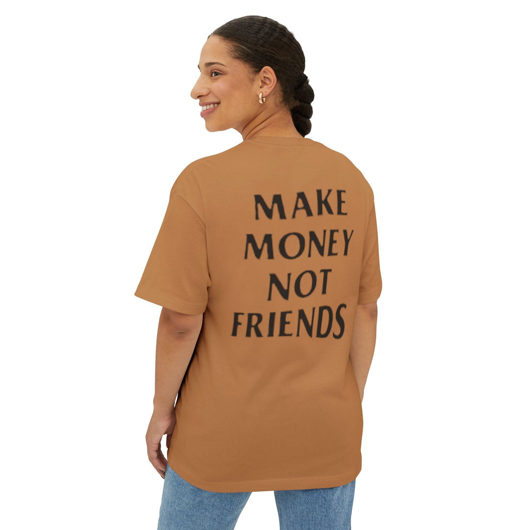 Oversized Make Money Not Friends DMU Boxy Tee - Design My Universe